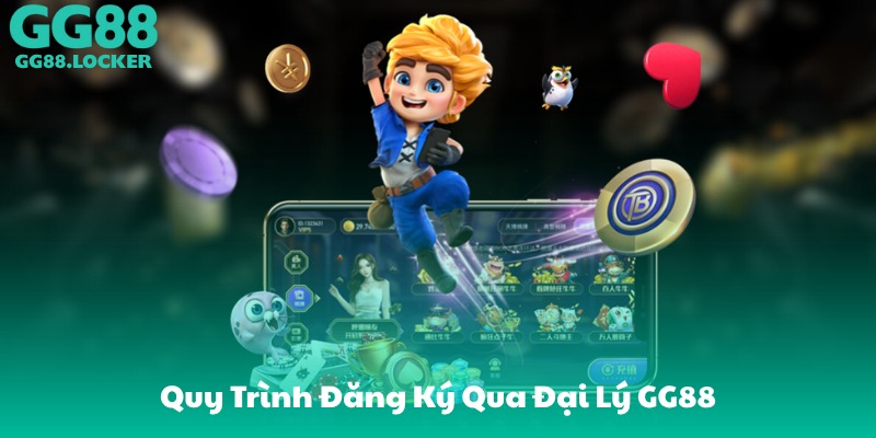 Quy Trình Đăng Ký Qua Đại Lý GG88