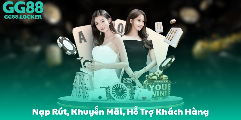 Nạp Rút, Khuyến Mãi Và Hỗ Trợ Khách Hàng