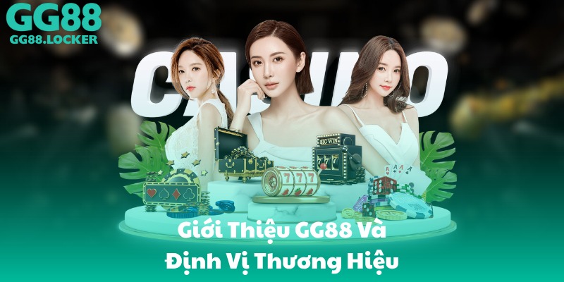 Giới Thiệu GG88 Và Định Vị Thương Hiệu
