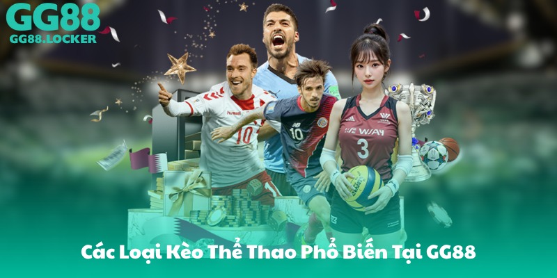Các Loại Kèo Thể Thao Phổ Biến Tại GG88
