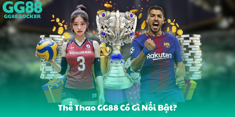 Thể Thao GG88 Có Gì Nổi Bật?