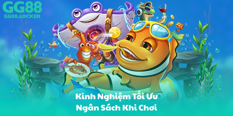 Kinh Nghiệm Tối Ưu Ngân Sách Khi Chơi