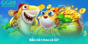 Bắn Cá 5 Sao Là Gì?