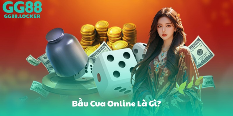 Bầu Cua Online Là Gì?