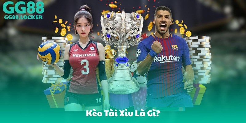 Kèo Tài Xỉu Là Gì?