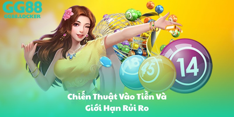 Chiến Thuật Vào Tiền Và Giới Hạn Rủi Ro