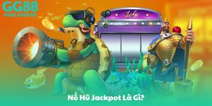 Nổ Hũ Jackpot Là Gì?