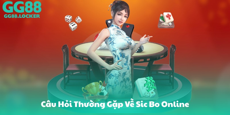 Câu Hỏi Thường Gặp Về Sic Bo Online